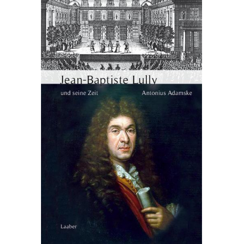 Antonius Adamske - Jean-Baptiste Lully und seine Zeit