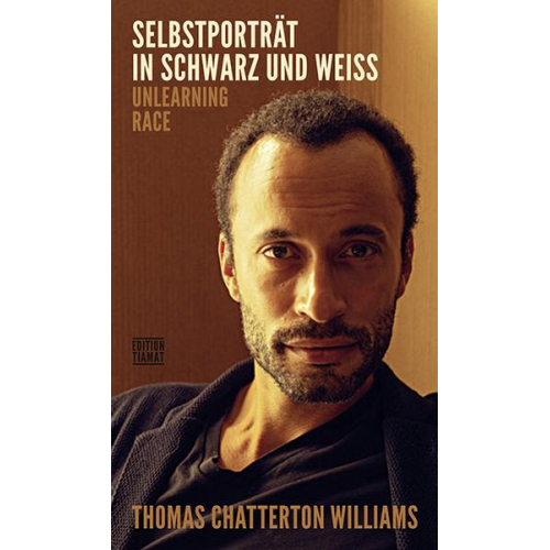 Thomas Chatterton Williams - Selbstporträt in Schwarz und Weiß