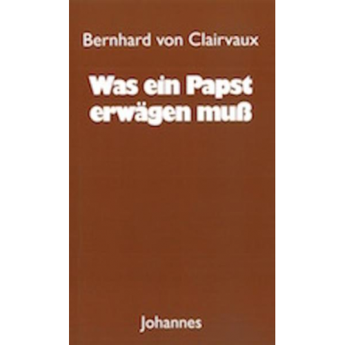 Bernhard Clairvaux - Was ein Papst erwägen muss