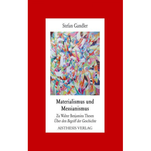 Stefan Gandler - Materialismus und Messianismus