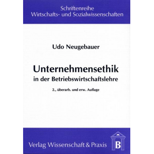 Udo Neugebauer - Unternehmensethik in der Betriebswirtschaftslehre.