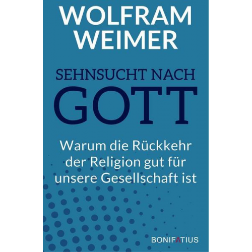 Wolfram Weimer - Sehnsucht nach Gott