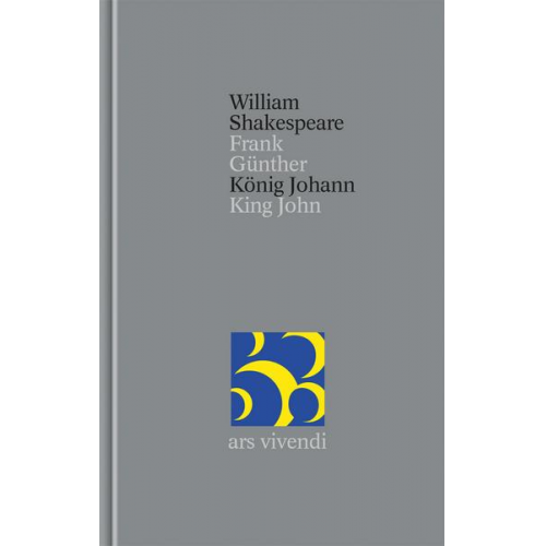 William Shakespeare - König Johann / King John (Shakespeare Gesamtausgabe, Band 34) - zweisprachige Ausgabe