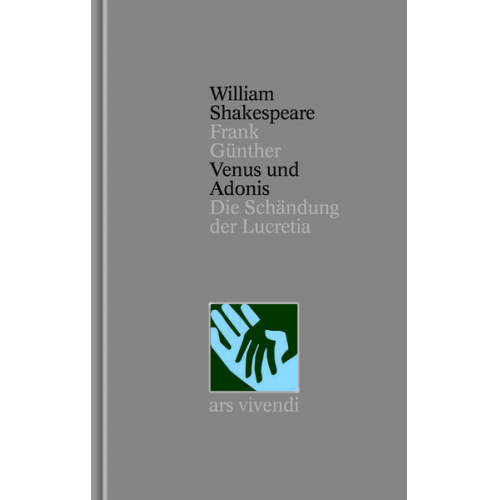 William (übers. Frank Günther) Shakespeare - Venus und Adonis - Die Schändung der Lucretia - Nichtdramatische Dichtungen (Shakespeare Gesamtausgabe, Band 39) - zweisprachige Ausgabe