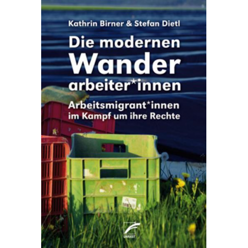 Kathrin Birner & Stefan Dietl - Die modernen Wanderarbeiter*innen