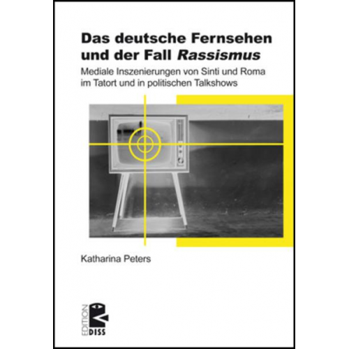 Katharina Peters - Das deutsche Fernsehen und der Fall ›Rassismus‹