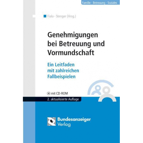 Johannes Fiala & Peter Stenger - Genehmigungen bei Betreuung und Vormundschaft / mit CD-ROM