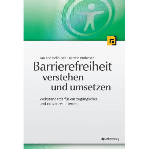 Jan Eric Hellbusch & Kerstin Probiesch - Barrierefreiheit verstehen und umsetzen