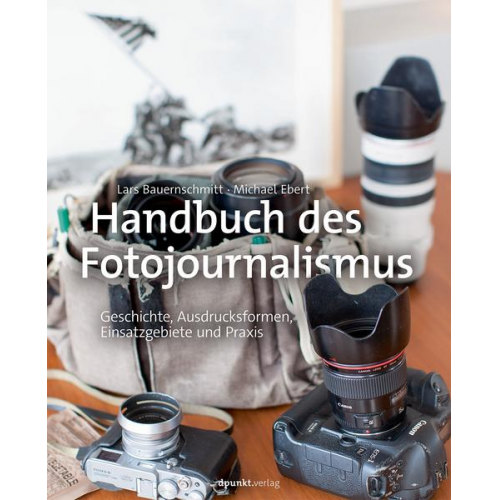 Lars Bauernschmitt & Michael Ebert - Handbuch des Fotojournalismus