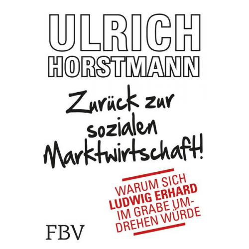 Ulrich Horstmann - Zurück zur sozialen Marktwirtschaft!