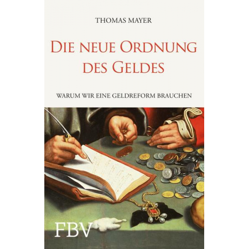 Thomas Mayer - Die neue Ordnung des Geldes