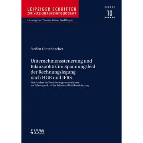 Steffen Guttenbacher - Unternehmenssteuerung und Bilanzpolitik im Spannungsfeld der Rechnungslegung nach HGB und IFRS