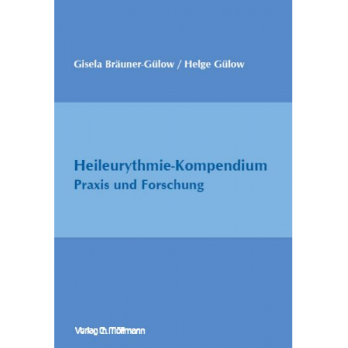 Helge Gülow & Gisela Bräuner-Gülow - Heileurythmie-Kompendium