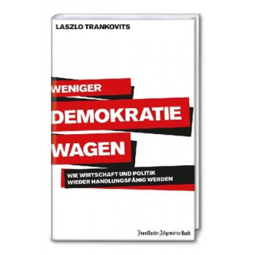 Laszlo Trankovits - Trankovits, L: Weniger Demokratie wagen