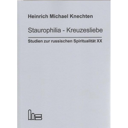 Heinrich Michael Knechten - Staurophilia - Kreuzesliebe