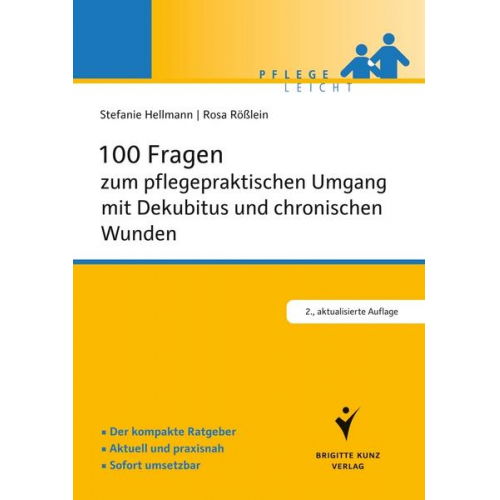 Stefanie Hellmann & Rosa Rösslein - 100 Fragen zum pflegepraktischen Umgang mit Dekubitus und chronischen Wunden