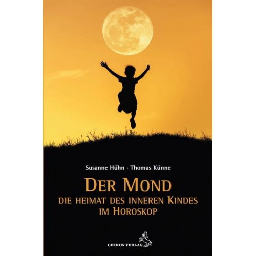 Susanne Hühn & Thomas Künne - Der Mond – Die Heimat des inneren Kindes