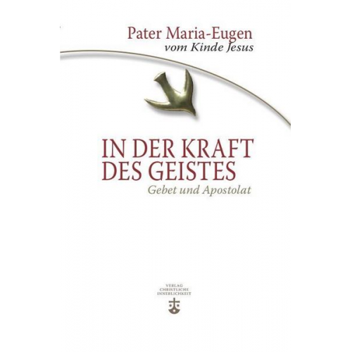 Maria-Eugen vom Kinde Jesus - In der Kraft des Geistes