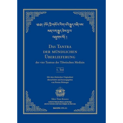 Florian Ploberger - Das Tantra der mündlichen Überlieferung der vier Tantras der Tibetischen Medizin 1. Teil.