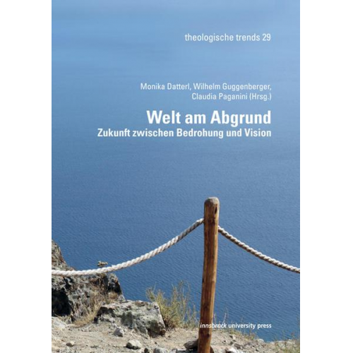 Claudia Paganini & Wilhelm Guggenberger & Monika Datterl - Welt am Abgrund