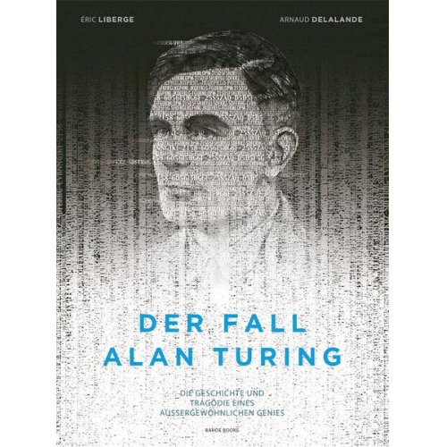 Arnaud Delalande & Éric Liberge - Der Fall Alan Turing