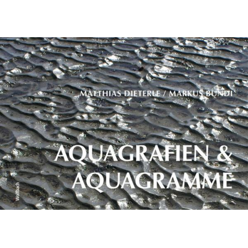 Matthias Dieterle & Markus Bundi - Aquagrafien und Aquagramme