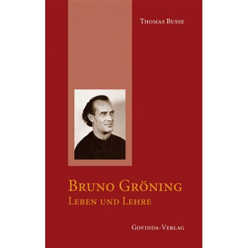 Thomas Busse - Bruno Gröning - Leben und Lehre