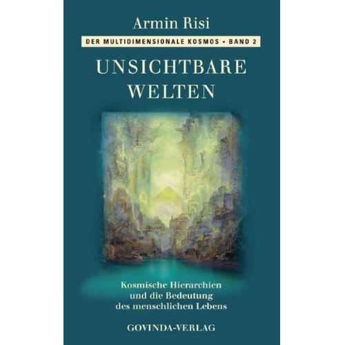 Armin Risi - Der multidimensionale Kosmos / Unsichtbare Welten