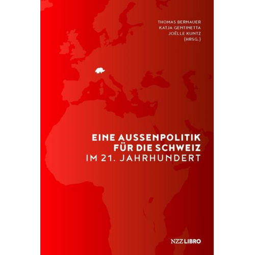 Eine Aussenpolitik für die Schweiz im 21. Jahrhundert