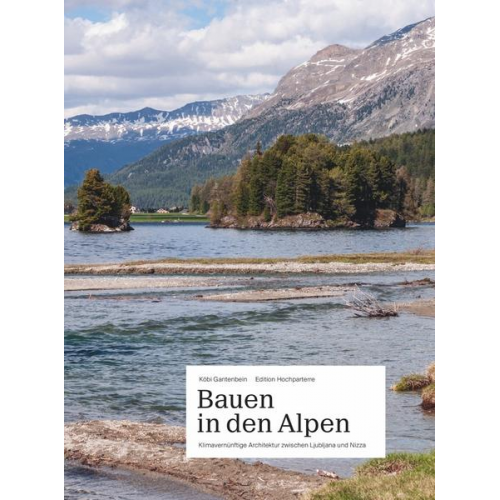 Köbi Gantenbein & Gion Caminada - Bauen in den Alpen