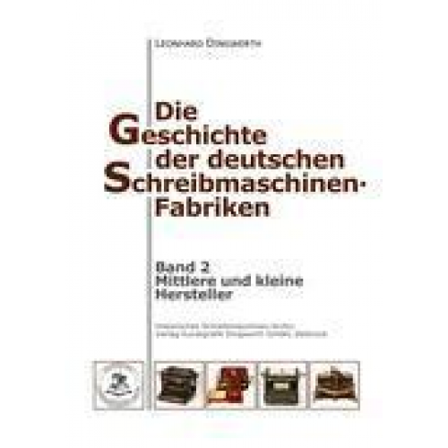 Leonhard Dingwerth - Die Geschichte der deutschen Schreibmaschinen-Fabriken - Band 2