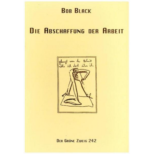 Bob Black - Die Abschaffung der Arbeit