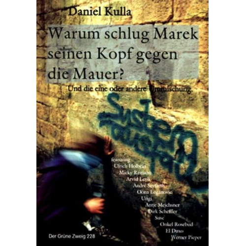 Daniel Kulla & Oona Leganovic & Ulrich Holbein - Warum schlug Marek seinen Kopf gegen die Mauer?