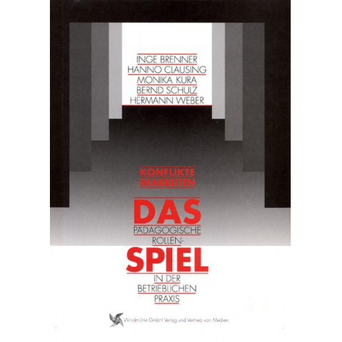 Inge Brenner & Hanno Clausing & Monika Kura & Bernd Schulz & Hermann Weber - Das pädagogische Rollenspiel in der betrieblichen Praxis