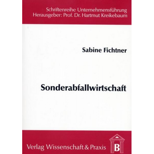 Sabine Fichtner - Sonderabfallwirtschaft als Handlungsfeld des Ökonomen.