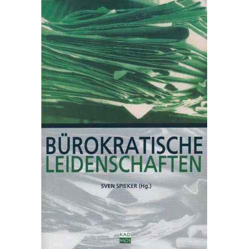 Sven Spieker - Bürokratische Leidenschaften