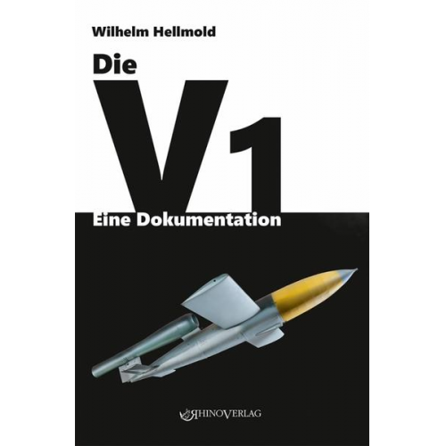 Wilhelm Hellmold - Die V1 - Eine Dokumentation