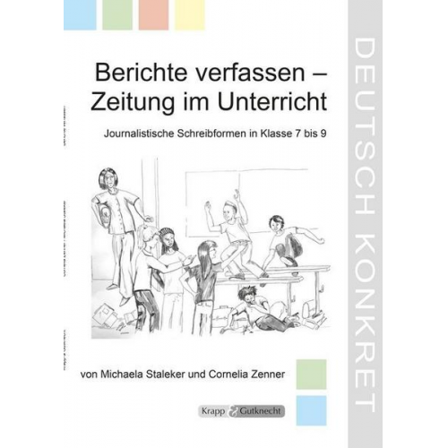 Michaela Staleker - Berichte verfassen - Zeitung im Unterricht