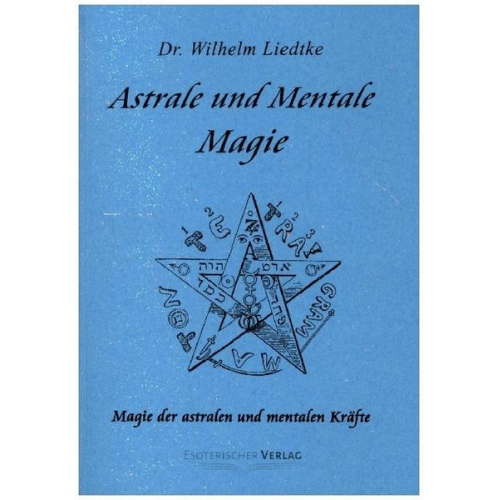 Wilhelm Liedtke - Astrale und mentale Magie