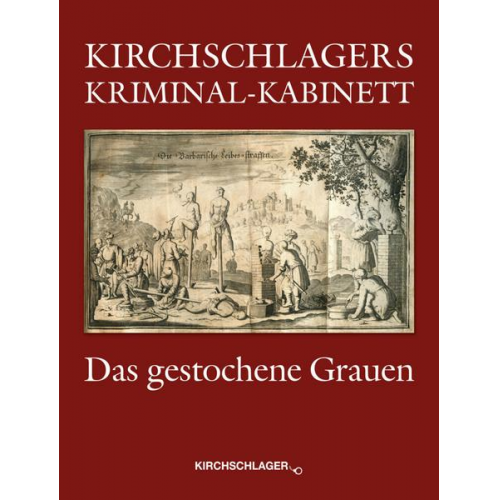 Michael Kirchschlager - Kirchschlagers Kriminal-Kabinett