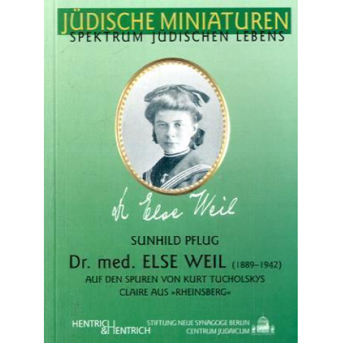 Sunhild Pflug - Dr. med. Else Weil (1889-1942)