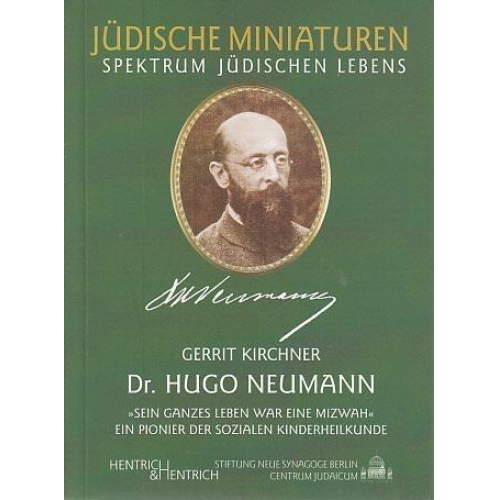 Gerrit Kirchner - Dr. Hugo Neumann. Ein Pionier der sozialen Kinderheilkunde