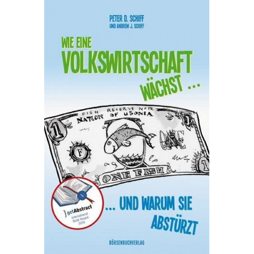 Peter D. Schiff & Andrew J. Schiff - Wie eine Volkswirtschaft wächst ...