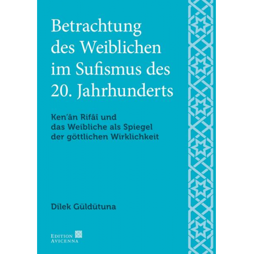 Dilek Güldütuna - Betrachtung des Weiblichen im Sufismus des 20. Jahrhunderts