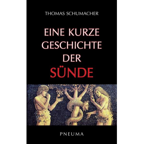 Thomas Schumacher - Eine kurze Geschichte der Sünde