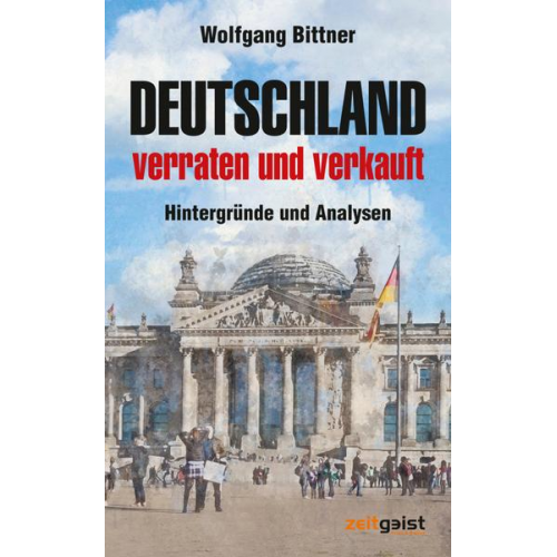 Wolfgang Bittner - Deutschland - verraten und verkauft