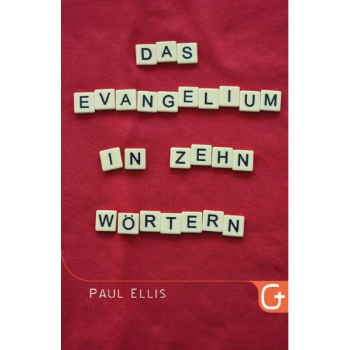 Paul Ellis - Das Evangelium in zehn Wörtern