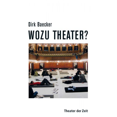 Dirk Baecker - Wozu Theater?