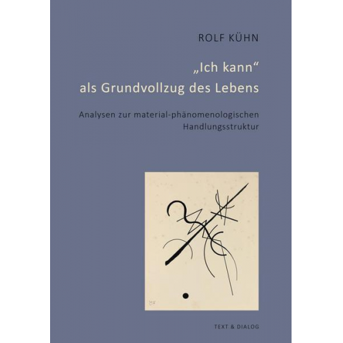 Rolf Kühn - Leben als Präsenz und Immanenz