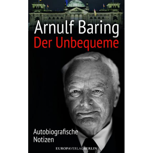 Arnulf Baring - Der Unbequeme